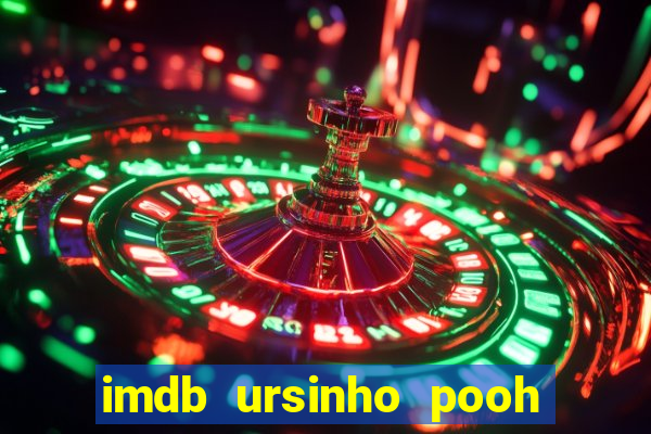 imdb ursinho pooh sangue e mel